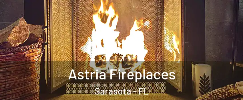  Astria Fireplaces Sarasota - FL