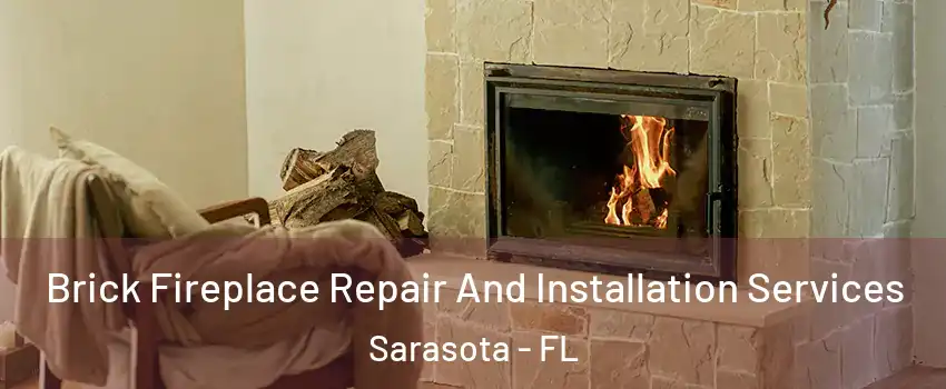  Brick Fireplace Repair And Installation Services Sarasota - FL