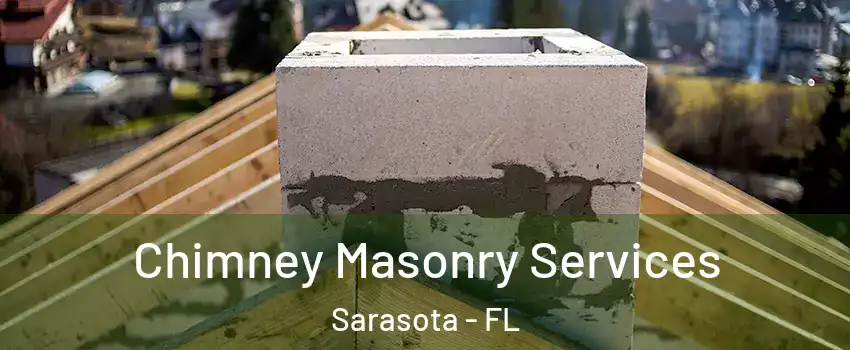  Chimney Masonry Services Sarasota - FL