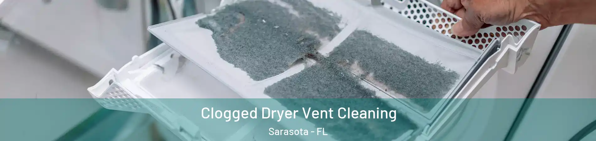  Clogged Dryer Vent Cleaning Sarasota - FL