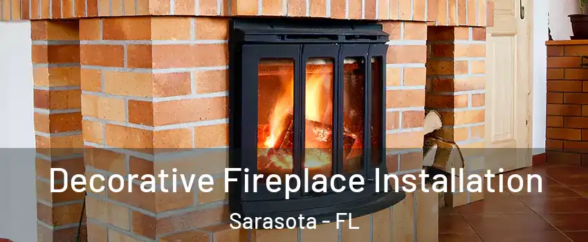  Decorative Fireplace Installation Sarasota - FL