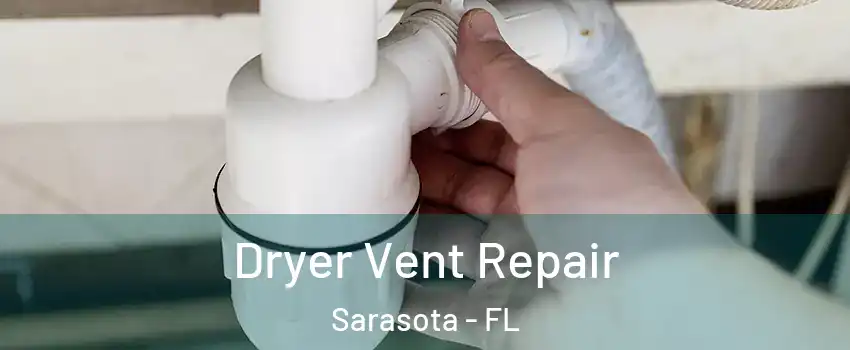  Dryer Vent Repair Sarasota - FL