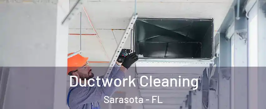  Ductwork Cleaning Sarasota - FL
