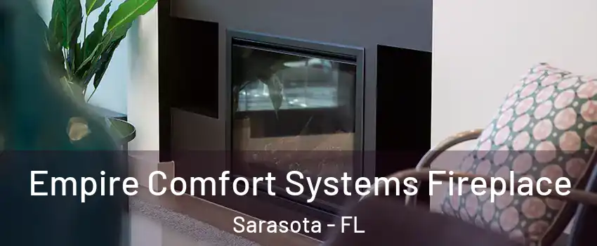  Empire Comfort Systems Fireplace Sarasota - FL