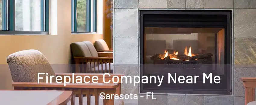  Fireplace Company Near Me Sarasota - FL