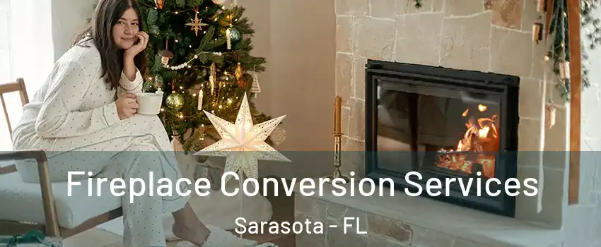  Fireplace Conversion Services Sarasota - FL