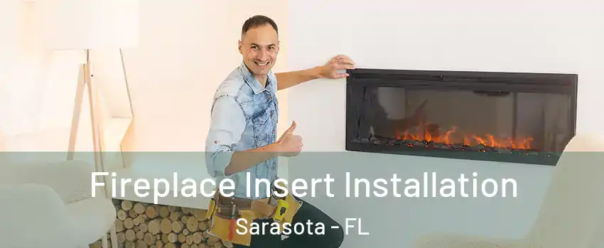  Fireplace Insert Installation Sarasota - FL