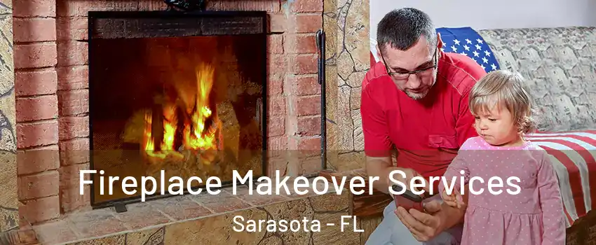  Fireplace Makeover Services Sarasota - FL