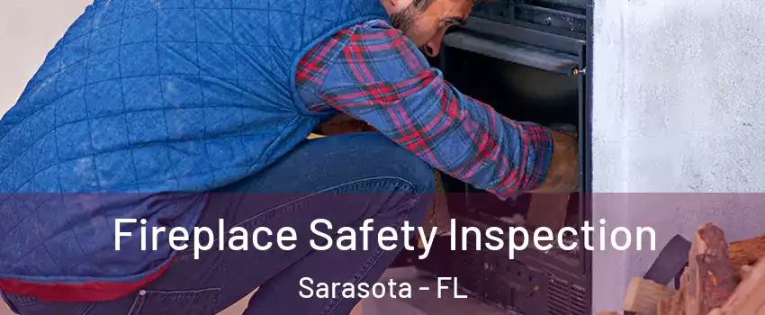  Fireplace Safety Inspection Sarasota - FL