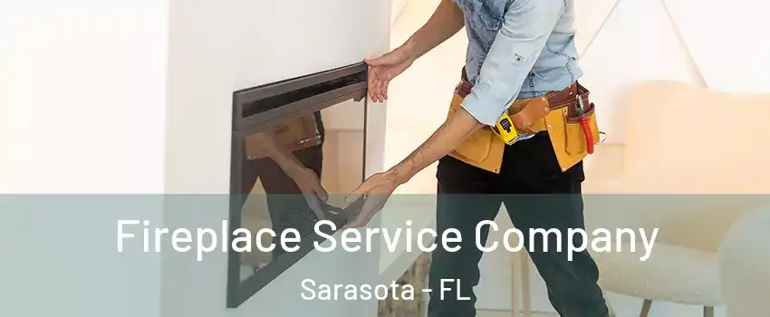 Fireplace Service Company Sarasota - FL