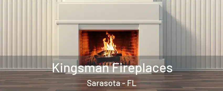  Kingsman Fireplaces Sarasota - FL