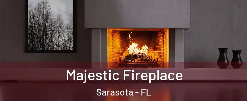  Majestic Fireplace Sarasota - FL
