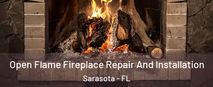  Open Flame Fireplace Repair And Installation Sarasota - FL