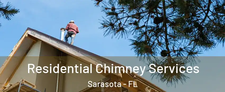  Residential Chimney Services Sarasota - FL