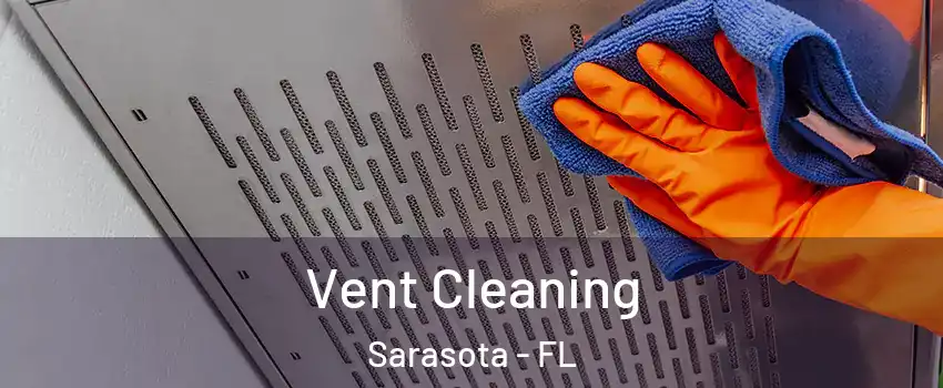  Vent Cleaning Sarasota - FL