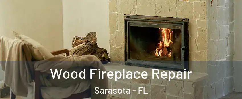  Wood Fireplace Repair Sarasota - FL