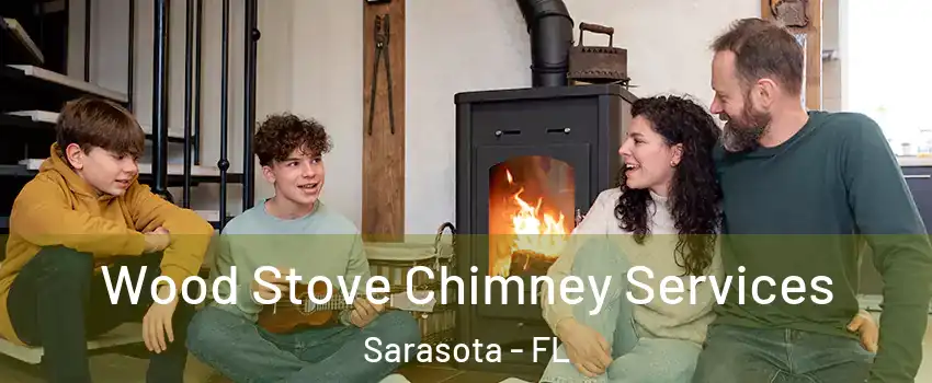  Wood Stove Chimney Services Sarasota - FL
